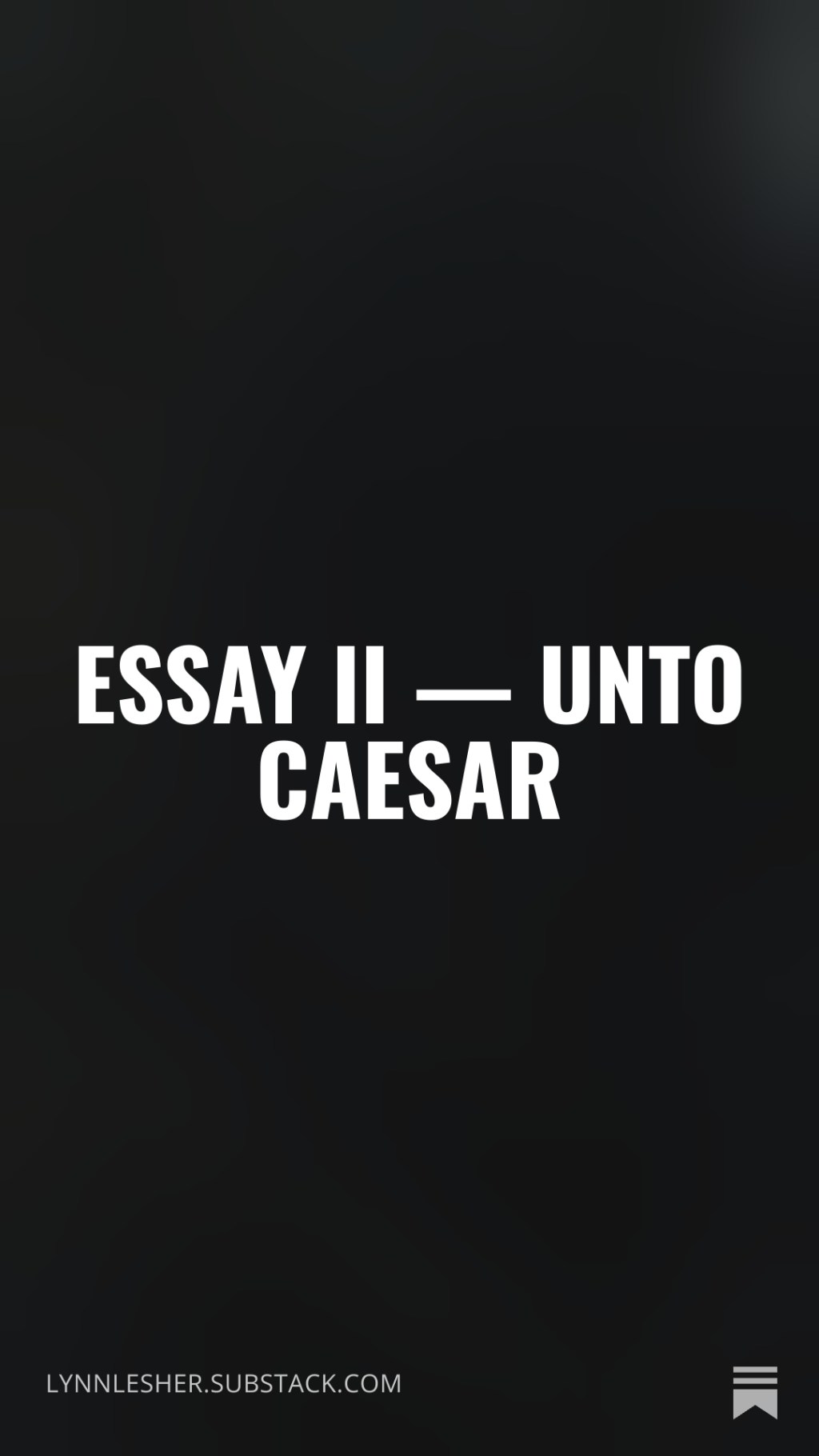 Substack Article: Essay II – Unto Caesar&nbsp;Live